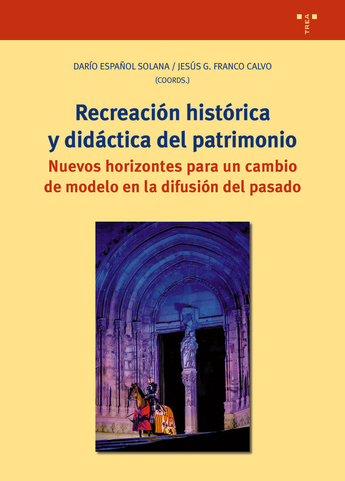 RECREACIÓN HISTÓRICA Y DIDÁCTICA DEL PATRIMONIO, de Español Solana, Darío | portada del libro