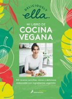 Deliciously Ella. Mi libro de cocina vegana, de ELLA MILLS | portada del libro