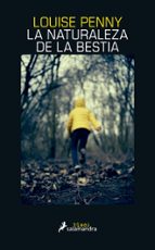 La naturaleza de la bestia (Inspector Armand Gamache  11), de Louise Penny | portada del libro