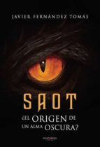 Saot, ¿El origen de un alma oscura?, de JAVIER FERNANDEZ TOMAS | portada del libro