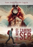 El Camino del No-Ser, de JUAN JOSE ALARCON LAGUIA | portada del libro