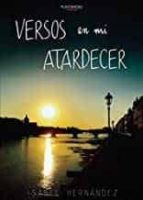Versos en mi atardecer, de ISABEL HERNANDEZ | portada del libro