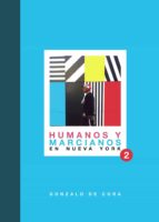 Humanos y marcianos en Nueva York II, de GONZALO DE CORA | portada del libro
