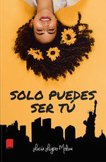 SOLO PUEDES SER TU, de LUCIA LIGERO | portada del libro