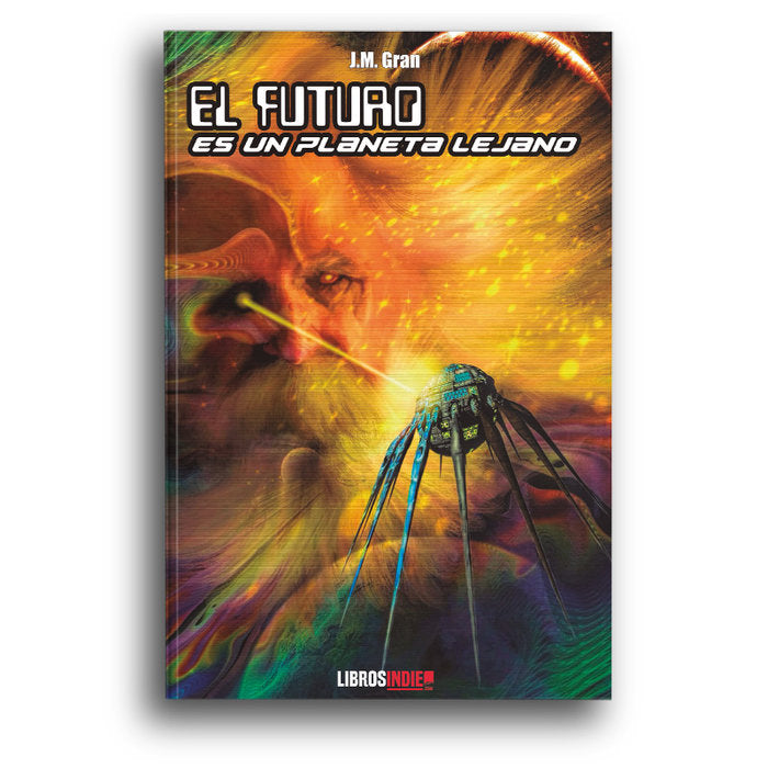 FUTURO ES UN PLANETA LEJANO, de Gran, J. M. | portada del libro