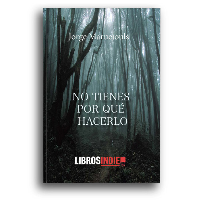 NO TIENES PORQUE HACERLO, de Maruejouls, Jorge | portada del libro