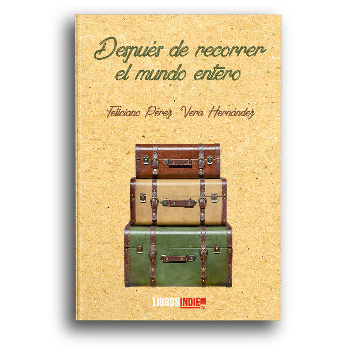 Después de recorrer el mundo entero, de Pérez?Vera Hernández, Feliciano | portada del libro