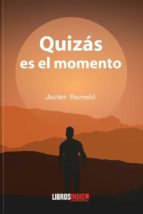 Quizás es el momento, de JAVIER BARCELO | portada del libro