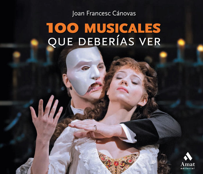 100 musicales que deberías ver, de Cánovas Tomas | portada del libro