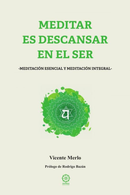 MEDITAR ES DESCANSAR EN EL SER, de MERLO,VICENTE | portada del libro