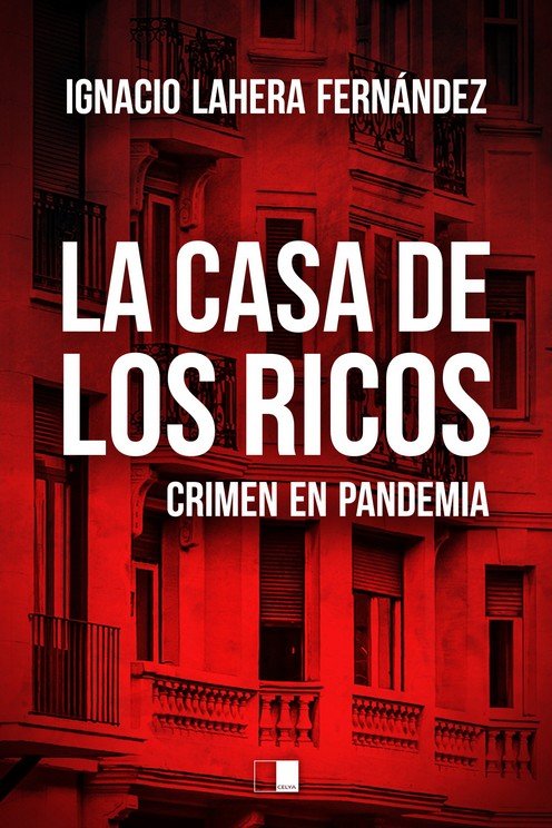 LA CASA DE LOS RICOS, de LAHERA FERNANDEZ, IGNACIO | portada del libro