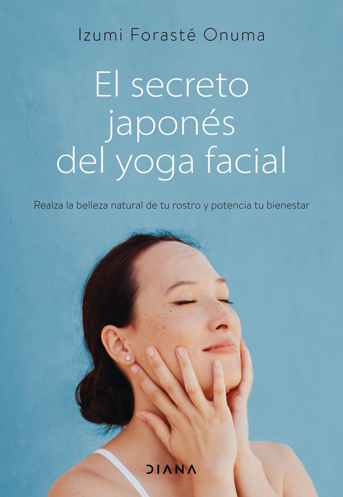 EL SECRETO JAPONES DEL YOGA FACIAL, de IZUMI FORASTE ONUMA | portada del libro