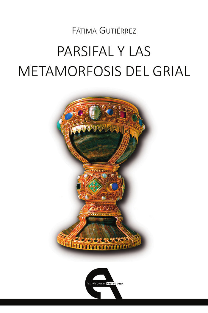 Parsifal y las metamorfosis del Grial, de Gutiérrez Gutiérrez, Fátima | portada del libro