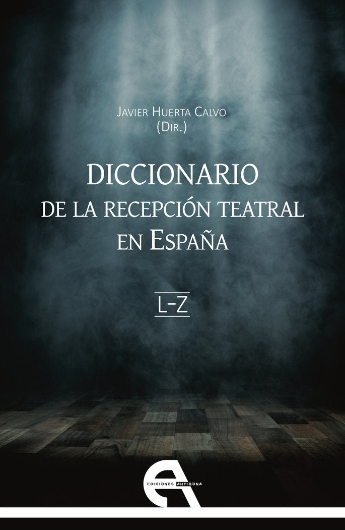 Diccionario de la recepción teatral en España II (letras L-Z) | portada del libro