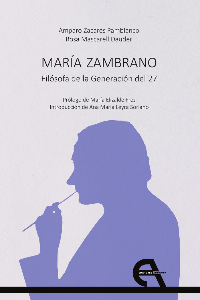 MARIA ZAMBRANO FILOSOFA DE LA GENERACION DEL 27, de ZACARES PAMBLANCO, AMPARO | portada del libro