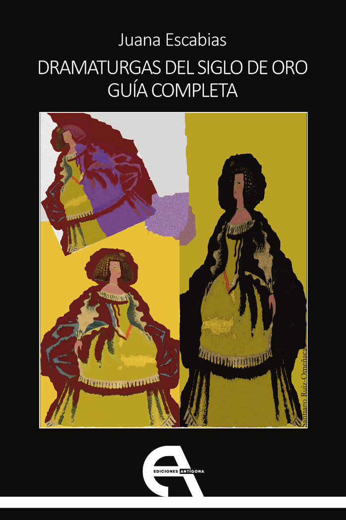 DRAMATURGAS DEL SIGLO DE ORO GUIA COMPLETA, de ESCABIAS, JUANA | portada del libro