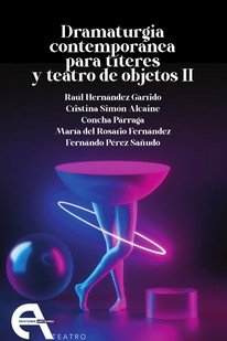 DRAMATURGIA CONTEMPORANEA PARA TITERES Y TEATRO DE OBJETOS II | portada del libro