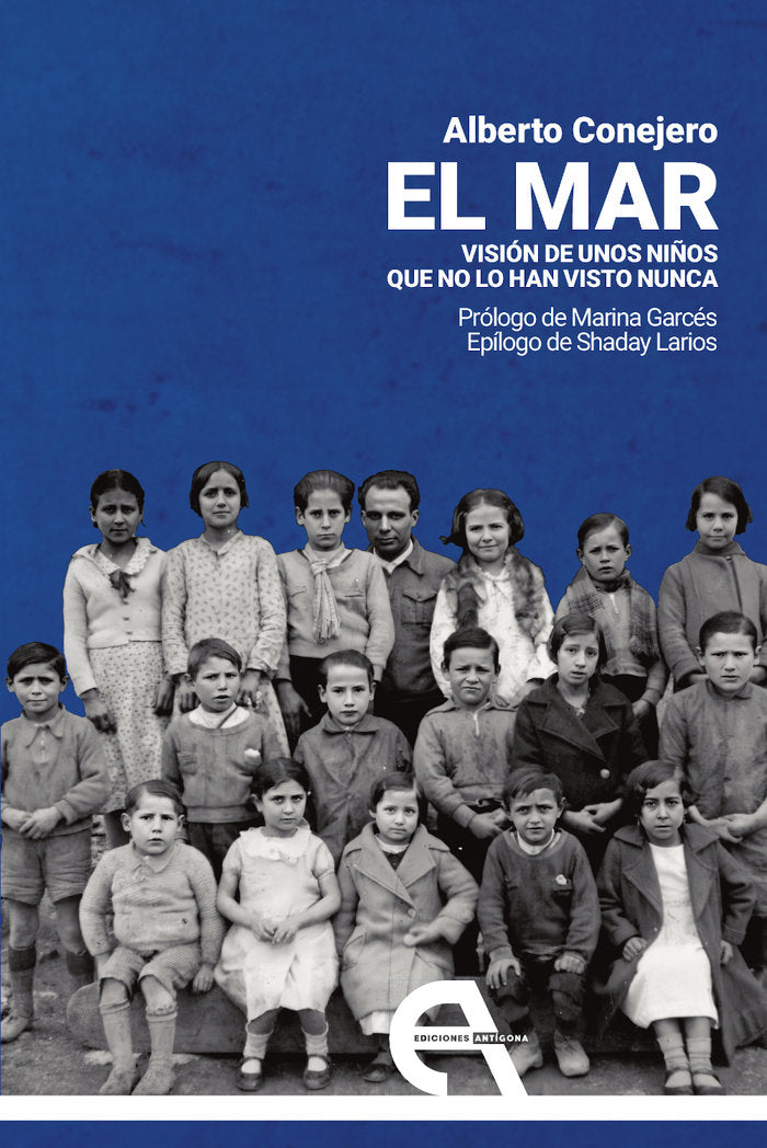 EL MAR VISION DE UNOS NIÑOS QUE NO LO HAN VISTO NUNCA, de CONEJERO, ALBERTO | portada del libro