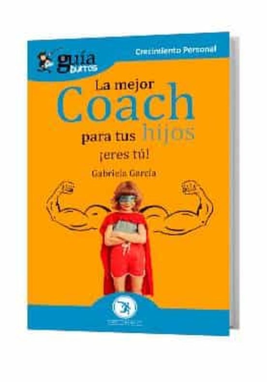 GuíaBurros La mejor coach para tus hijos, de García González, Gabriela | portada del libro