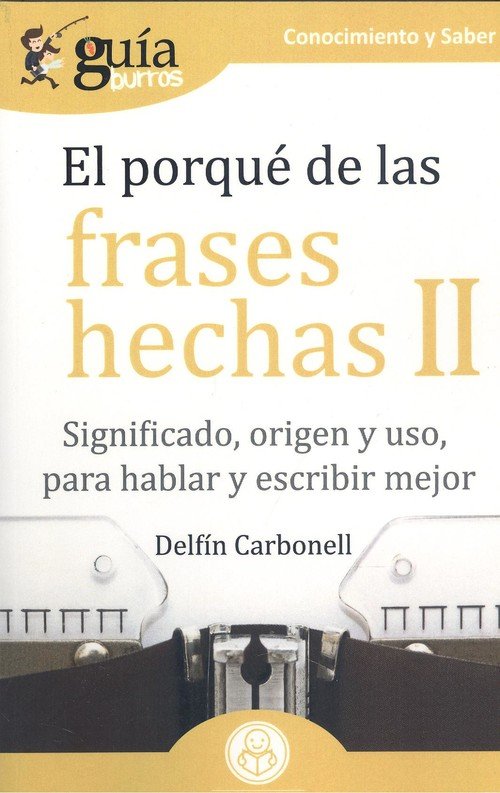PORQUÉ DE LAS FRASES HECHAS II, EL, de Carbonell Basset | portada del libro