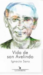 Vida de san Avelindo, de Ignacio Sanz | portada del libro