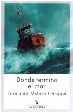 Donde termina el mar, de MOLERO CAMPOS, FERNANDO | portada del libro
