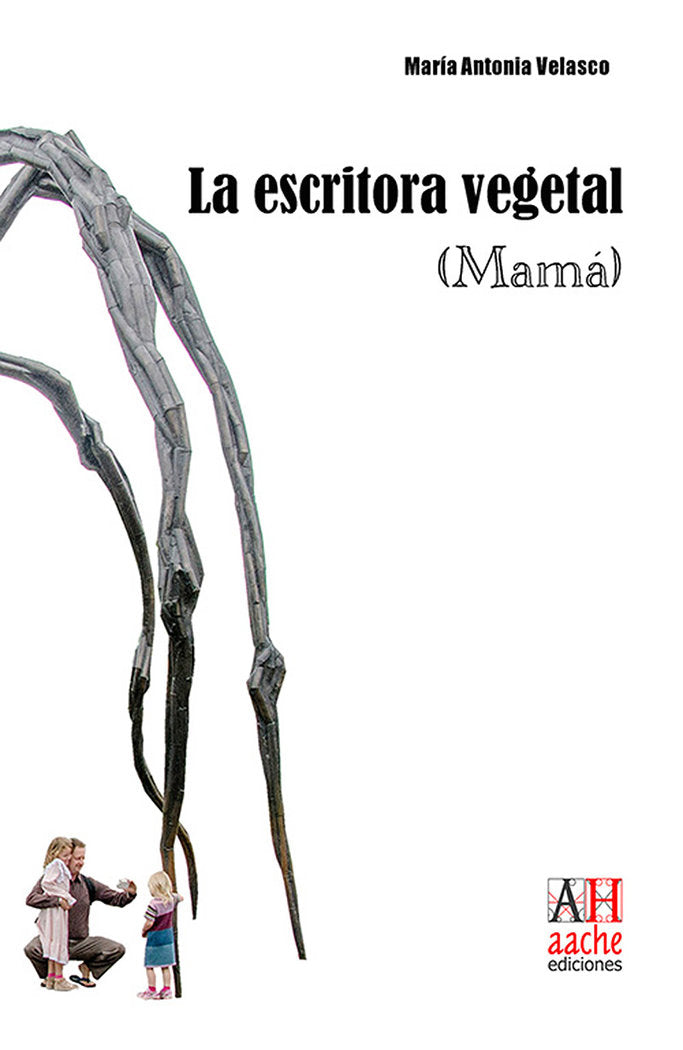 LA ESCRITORA VEGETAL (MAMA), de VELASCO BERNAL, María Antonia | portada del libro