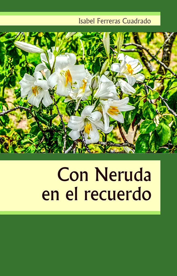 Con Neruda en el recuerdo, de FERRERAS CUADRADO, Isabel | portada del libro