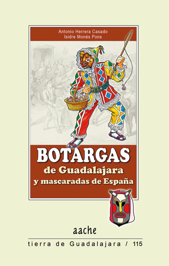 Botargas de Guadalajara y mascaradas de España, de HERRERA CASADO, Antonio | portada del libro