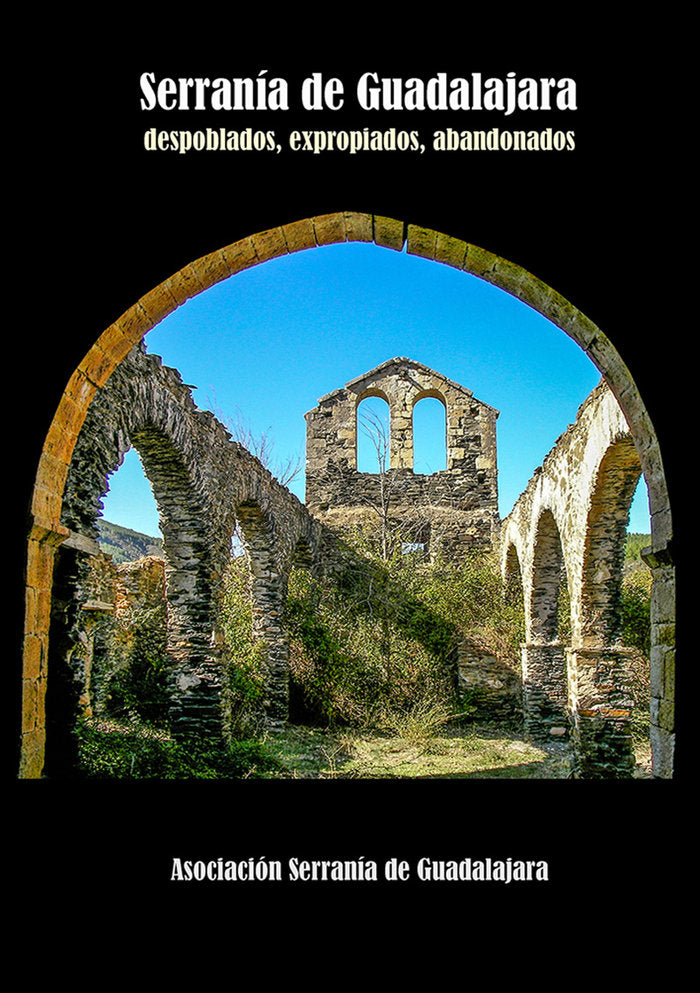 Serranía de Guadalajara: despoblados, expropiados, abandonad, de Serranía de Guadalajara | portada del libro