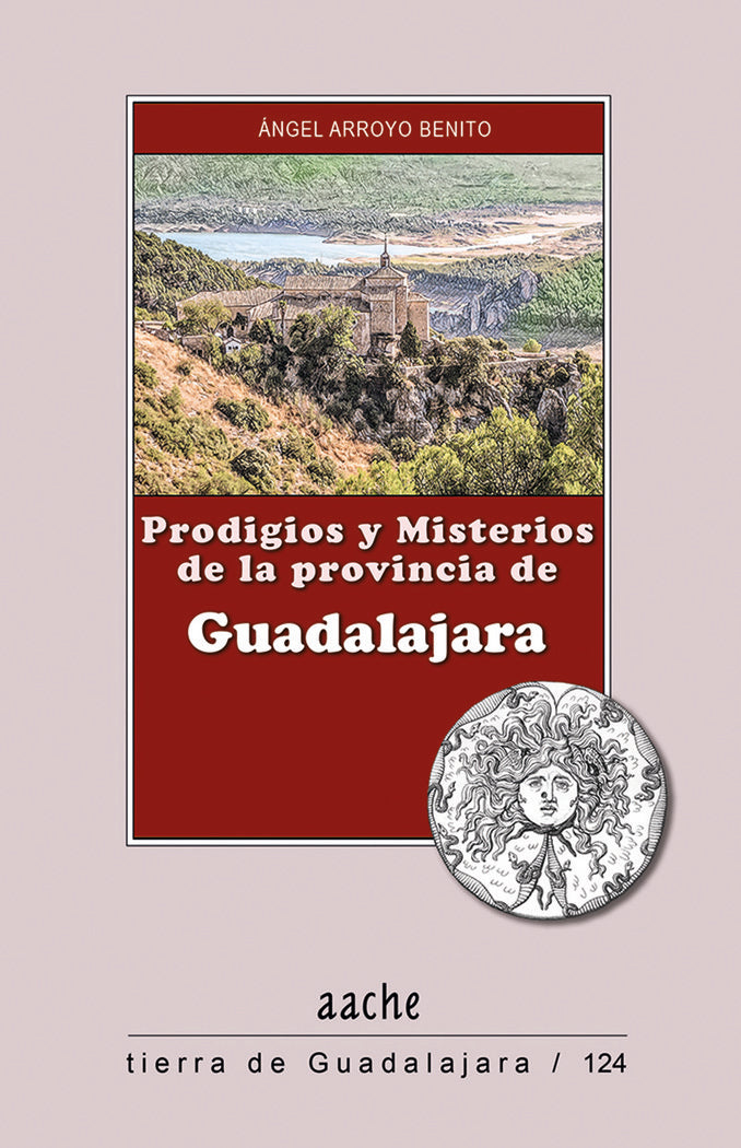 Prodigios y misterios de la provincia de Guadalajara, de ARROYO BENITO, Ángel | portada del libro