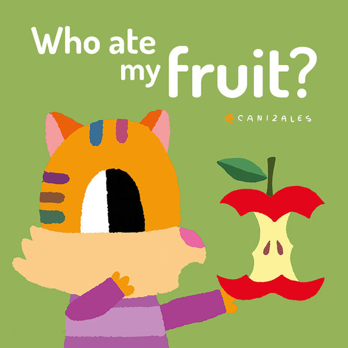 Who Ate My Fruit?, de Canizales | portada del libro