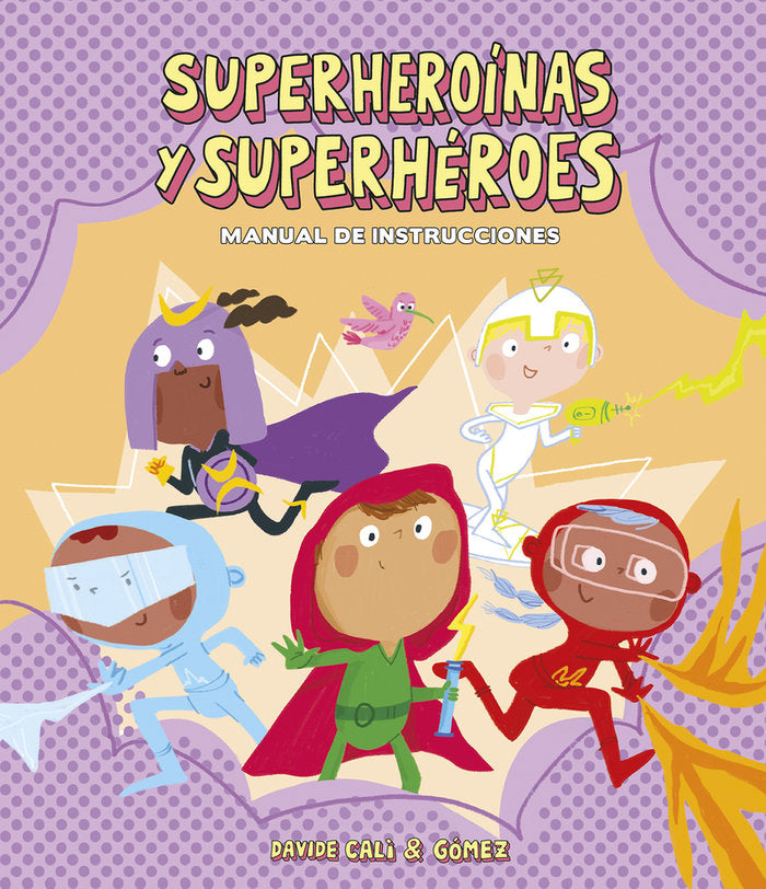 SUPERHEROINAS Y SUPERHEROES. MANUAL DE INSTRUCCIONES, de , GOMEZ | portada del libro