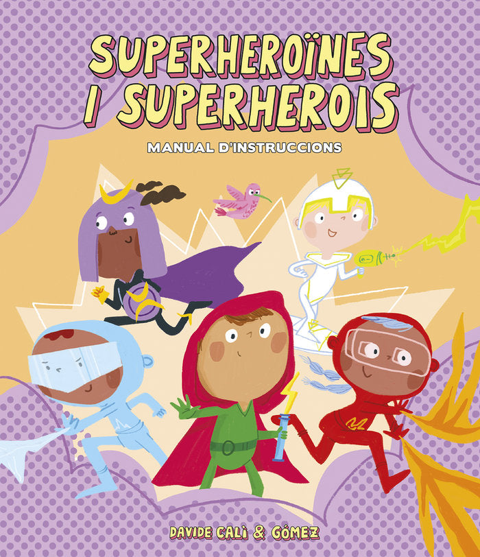 SUPERHEROINES I SUPERHEROIS. MANUAL D'INSTRUCCIONS, de CALI, DAVIDE (CAT) | portada del libro