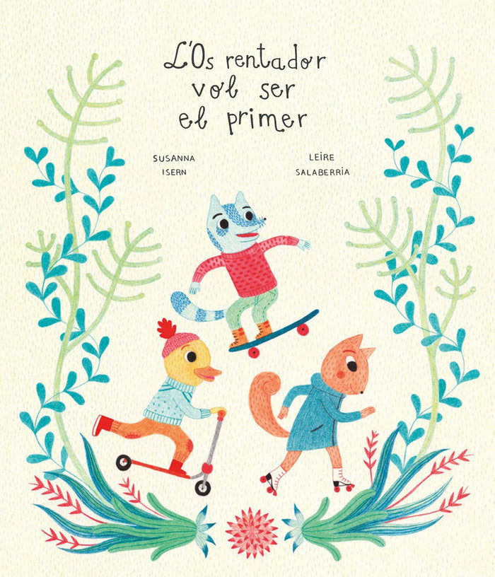 L'OS RENTADOR VOL SER EL PRIMER, de ISERN CAT, SUSANNA | portada del libro