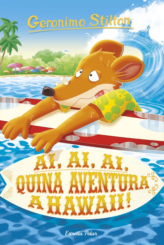 Ai, ai, ai, quina aventura a Hawaii!, de Stilton, Geronimo | portada del libro