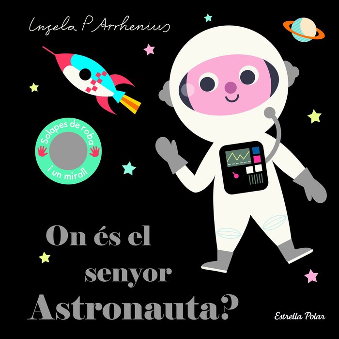 On és el senyor Astronauta?, de Arrhenius, Ingela P. | portada del libro