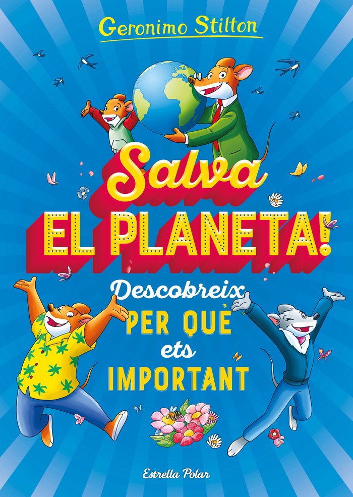 Salva el planeta! Descobreix per què ets important, de Stilton, Geronimo | portada del libro