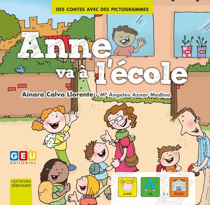 ANNE VA A L.ECOLE . AVEC DES PICTOGRAMMES, de CALVO LLORENTE, AINARA | portada del libro
