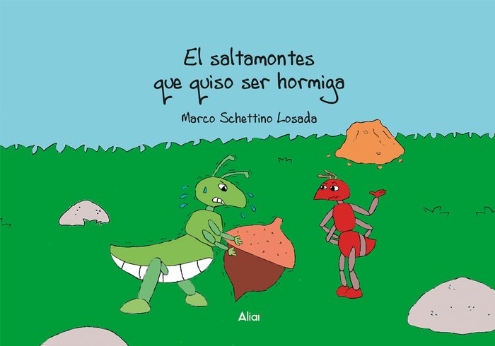 El saltamontes que quiso ser hormiga, de Schettino Losada | portada del libro