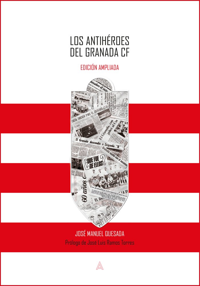 Los antihéroes del Granada C.F., de Quesada Jiménez | portada del libro