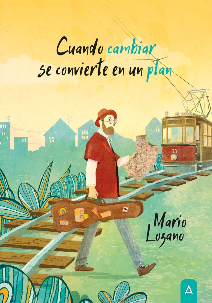 Cuando cambiar se convierte en un plan, de Lozano | portada del libro
