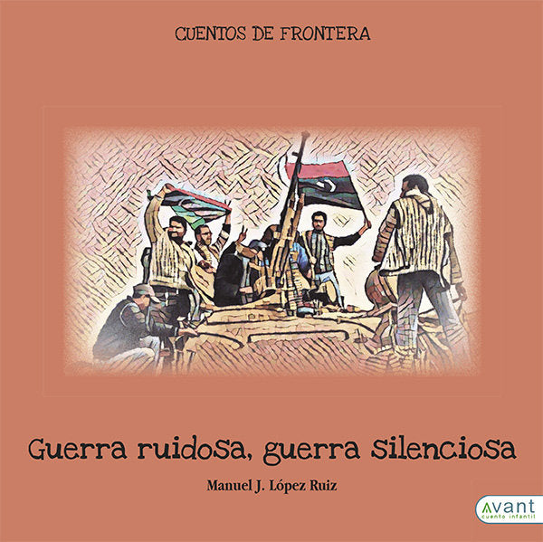 Guerra ruidosa, guerra silenciosa, de López Ruiz, Manuel | portada del libro