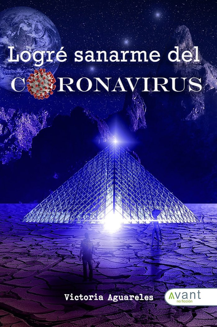 Logré sanarme del coronavirus, de Aguareles Sierra, Victoria | portada del libro