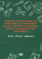 COMO TRABAJAR EN EDUCACION PRIMARIA DESDE UNA PERSPECTIVA SOSTENIBLE, de JUDIT CORES JIMENEZ | portada del libro