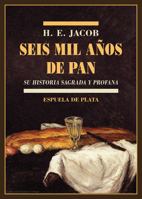 Seis mil años de pan, de Jacob, H. E. | portada del libro