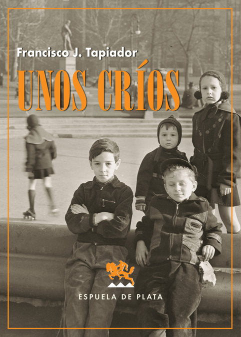 Unos críos, de Tapiador, Francisco J. | portada del libro