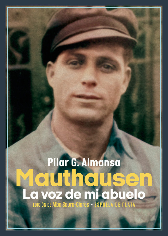 MAUTHAUSEN. LA VOZ DE MI ABUELO, de ALMANSA, PILAR G. | portada del libro