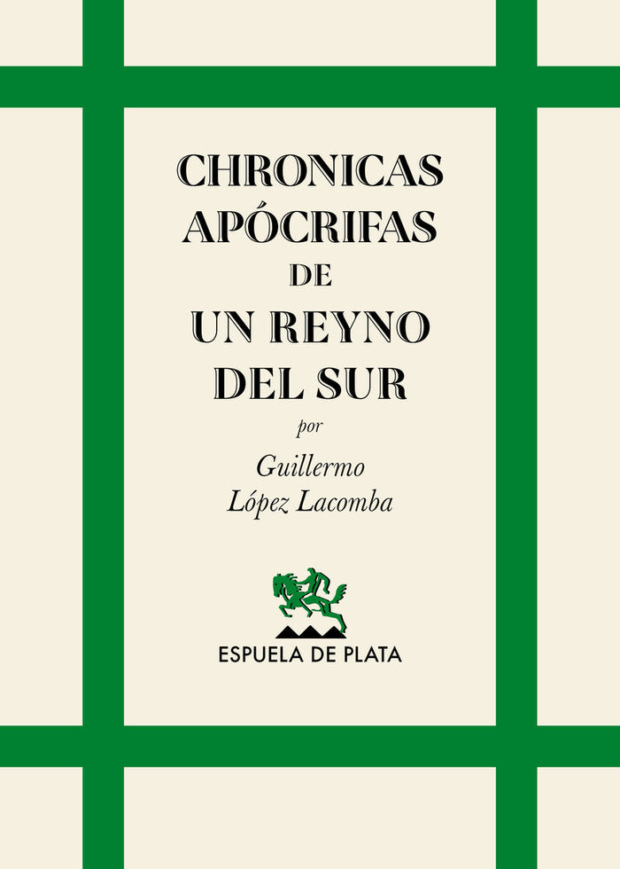 CHRONICAS APOCRIFAS DE UN REYNO DEL SUR, de LOPEZ LACOMBA, GUILLERMO | portada del libro