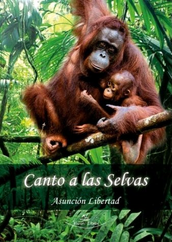 Canto a las selvas, de Libertad, Asunción | portada del libro